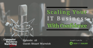 Scaling Your IT Business With Confidence
