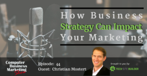 How Business Strategy Can Impact Your Marketing