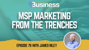 MSP Marketing form the Trenches