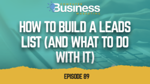 How to Build a Leads List (and what to do with it)